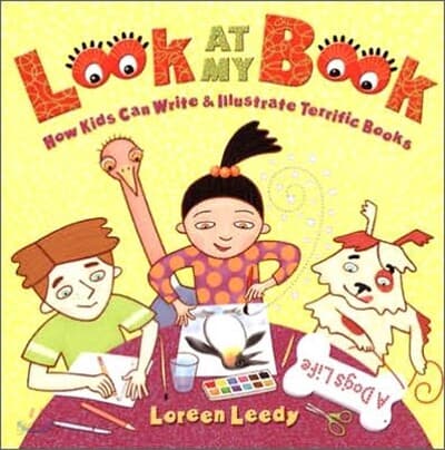 Look at my book : how kids can write & illustrate terrific books 표지