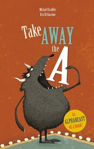 Take Away the A : An Alphabeast of a book 표지