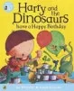 Harry and the dinosaurs have a happy birthday 표지